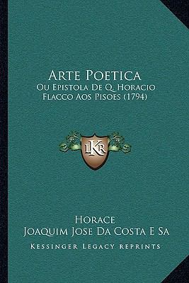 Arte Poetica: Ou Epistola De Q. Horacio Flacco ... [Portuguese] 1165345080 Book Cover