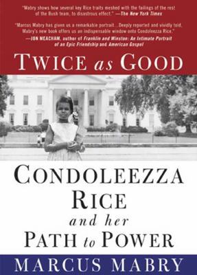Twice As Good: Condoleezza Rice and Her Path to... 1594868387 Book Cover