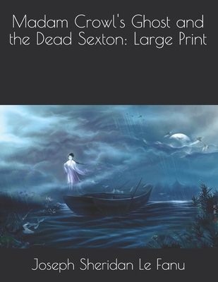 Madam Crowl's Ghost and the Dead Sexton: Large ... 1679022717 Book Cover