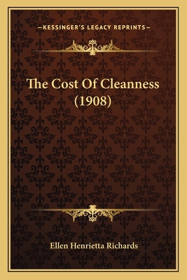 The Cost Of Cleanness (1908) 1166953890 Book Cover
