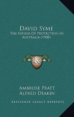 David Syme: The Father Of Protection In Austral... 1166618706 Book Cover