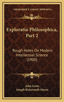 Exploratio Philosophica, Part 2: Rough Notes On... 1166533948 Book Cover