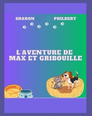 L'aventure de Max et Gribouille [French] B0C2RYRY5N Book Cover