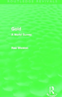 Gold (Routledge Revivals): A World Survey 0415630606 Book Cover