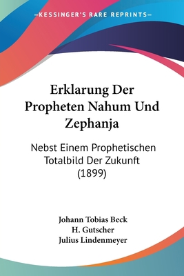 Erklarung Der Propheten Nahum Und Zephanja: Neb... [German] 1161163522 Book Cover