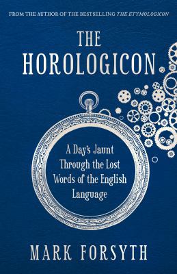 The Horologicon: A Day's Jaunt Through the Lost... 1848315988 Book Cover