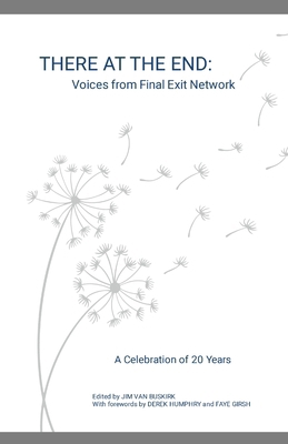 There at the End: Voices from Final Exit Networ... 1304236307 Book Cover