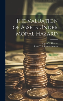 The Valuation of Assets Under Moral Hazard 1019958200 Book Cover