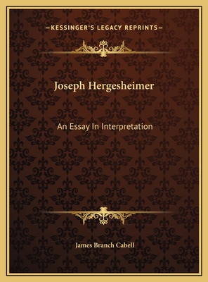 Joseph Hergesheimer: An Essay In Interpretation 1169453546 Book Cover