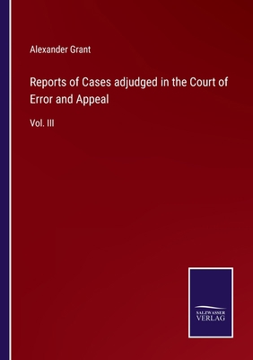 Reports of Cases adjudged in the Court of Error... 3752555300 Book Cover
