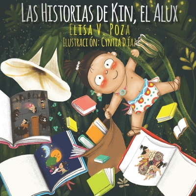 Las Historias de Kin, el Alux [Spanish] B095TGWVLC Book Cover