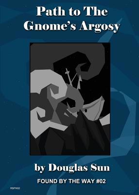Path to the Gnome's Argosy: Found by the Way #02 1949976076 Book Cover