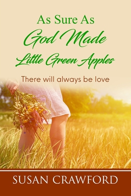 As Sure As God Made Little Green Apples: There ... 168621071X Book Cover
