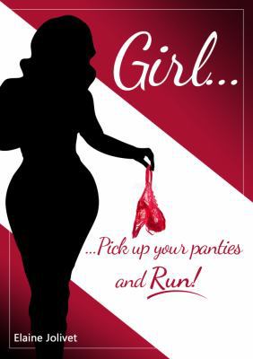 Paperback Girl... Pick up You Panties and Run! Book