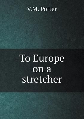 To Europe on a stretcher 551881805X Book Cover