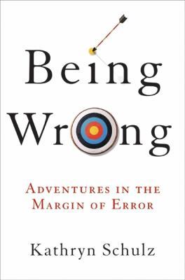 Being Wrong: Adventures in the Margin of Error 0061176044 Book Cover