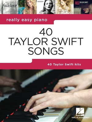 40 Taylor Swift Songs: Really Easy Piano Series... 1705136214 Book Cover