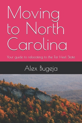 Moving to North Carolina: Your guide to relocat... B0DNCP1WZ3 Book Cover