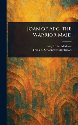 Joan of Arc, the Warrior Maid 1023317664 Book Cover