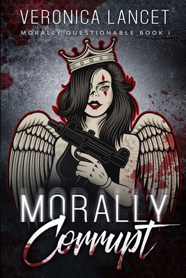 Morally Corrupt B08LNFVWDZ Book Cover