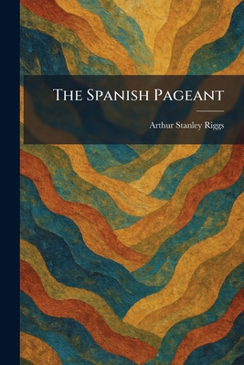 The Spanish Pageant 1026001277 Book Cover