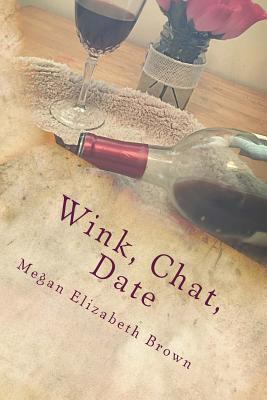 Wink, Chat, Date: A Simple Girls Guide to Onlin... 1514124254 Book Cover