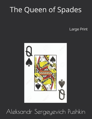 The Queen of Spades: Large Print 1697625835 Book Cover