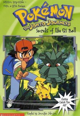 Pokemon The Johto Journeys: Secrets of the GS B... 0439220912 Book Cover
