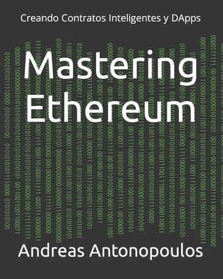 Mastering Ethereum: Creando Contratos Inteligen... [Spanish] B0BQ9NTQ6X Book Cover