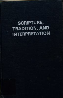 Scripture, Tradition, and Interpretation: Essay... 0802835074 Book Cover