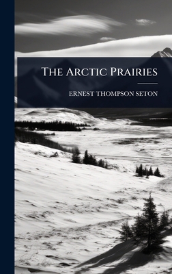 The Arctic Prairies 1024869563 Book Cover