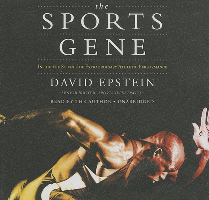 The Sports Gene: Inside the Science of Extraord... 1469027348 Book Cover