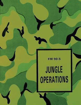 Jungle Operations (FM 90-5) 1481146211 Book Cover