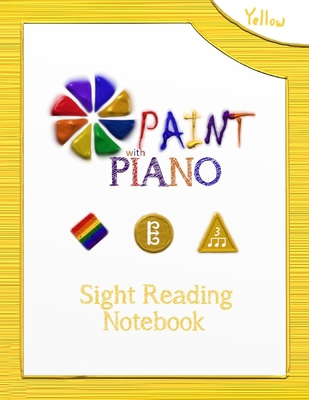 Paint with Piano: Yellow Sight Reading Notebook... 1312738332 Book Cover