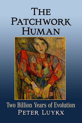 The Patchwork Human: Two Billion Years of Evolu... 1476686122 Book Cover