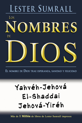 Los Nombres de Dios: El Nombre de Dios Trae Esp... [Spanish] 160374231X Book Cover