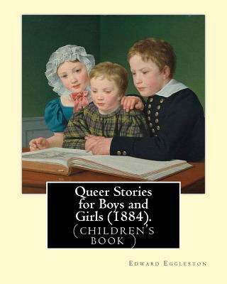 Queer Stories for Boys and Girls (1884). By: Ed... 1978095163 Book Cover