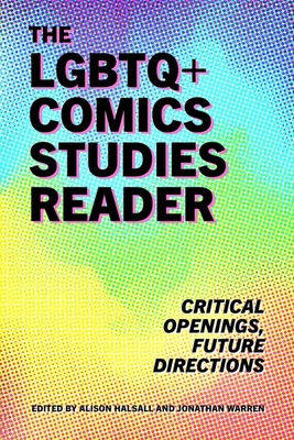 LGBTQ+ Comics Studies Reader: Critical Openings... 1496841344 Book Cover