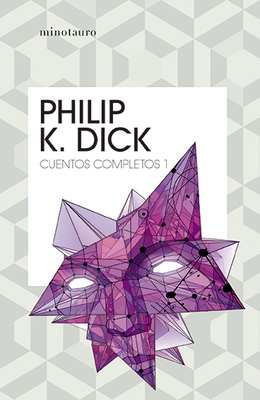 Cuentos Completos I (Philip K. Dick ) [Spanish] 6070766660 Book Cover