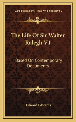 The Life Of Sir Walter Ralegh V1: Based On Cont... 1169146562 Book Cover