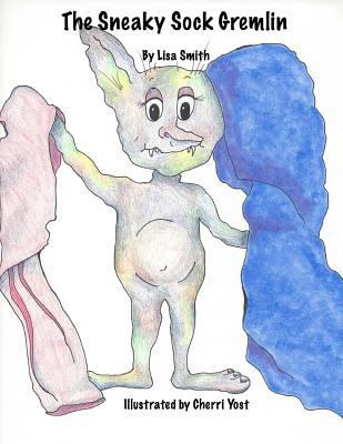 The Sneaky Sock Gremlin 1519680937 Book Cover