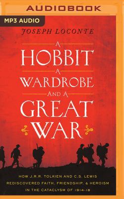 A Hobbit, a Wardrobe, and a Great War: How J. R... 1536624519 Book Cover