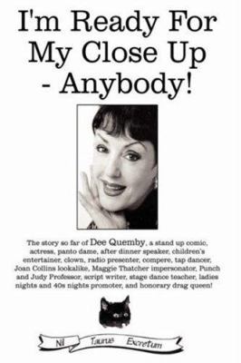 I'm Ready for My Close Up - Anybody! 1425977820 Book Cover