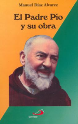 Paperback El Padre Pio y Su Obra (Padre Pio and His Deeds) [Spanish] Book