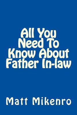 All You Need To Know About Father In-law 1500464422 Book Cover