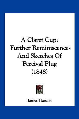 A Claret Cup: Further Reminiscences and Sketche... 1120212944 Book Cover