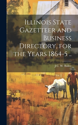 Illinois State Gazetteer and Business Directory... 1021152838 Book Cover