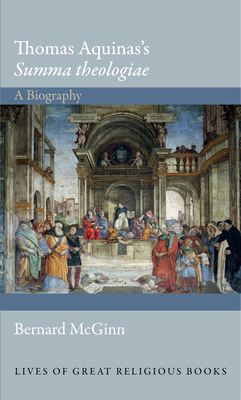 Thomas Aquinas's Summa Theologiae: A Biography 0691154260 Book Cover