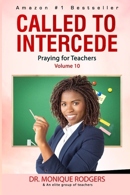 Called to Intercede Volume 10: Praying for Teac... B0BW3BDJGK Book Cover