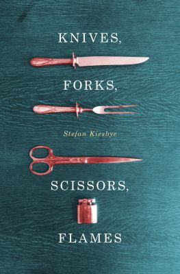 Knives, Forks, Scissors, Flames 099164042X Book Cover